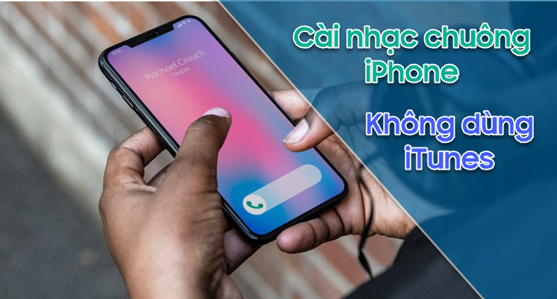 cách cài nhạc chuông cho iPhone không cần iTunes