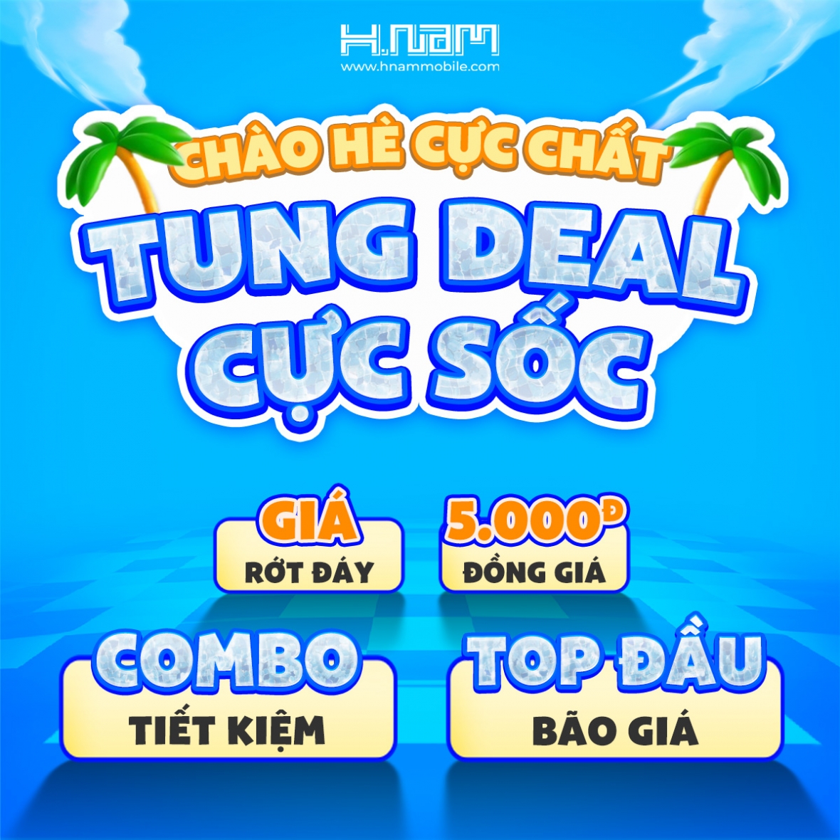 CHÀO HÈ CỰC CHẤT - TUNG DEAL CỰC SỐC