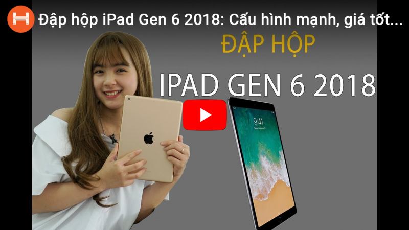 hnammobile - Đập hộp iPad 2018 (Gen 6): Cấu hình mạnh, giá tốt, hỗ trợ Pencil - 2