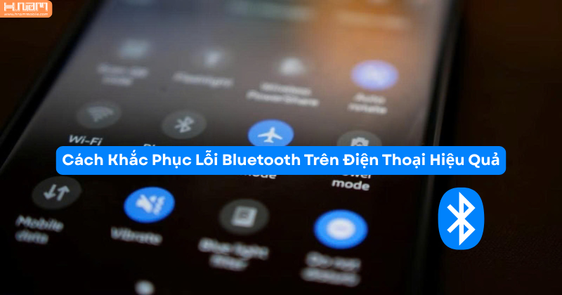 Cách sửa lỗi Bluetooth trên điện thoại