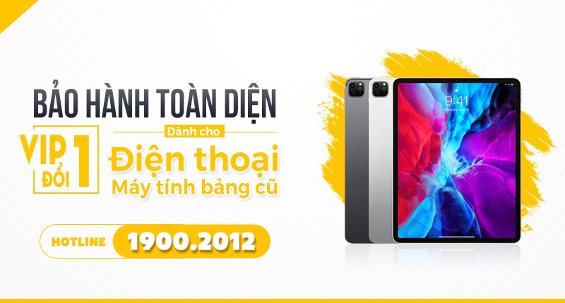 BẢO HÀNH VIP 1 ĐỔI 1 CHO ĐIỆN THOẠI, MÁY TÍNH BẢNG CŨ