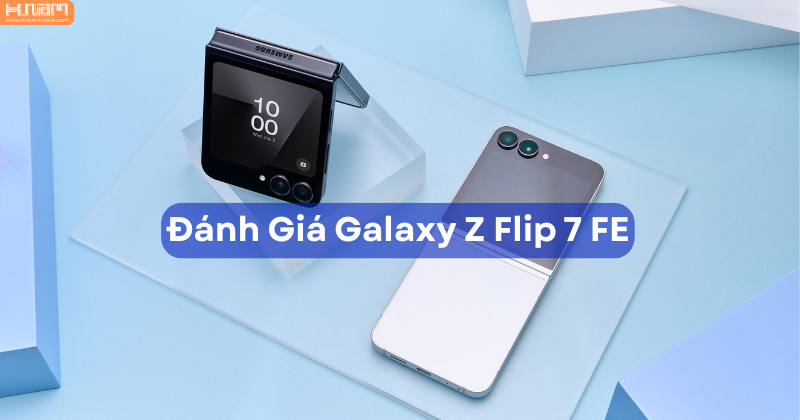 Đánh Giá Galaxy Z Flip 7 FE