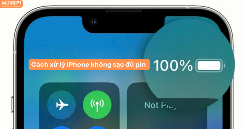Cách xử lý iPhone không sạc đủ pin 100% đơn giản