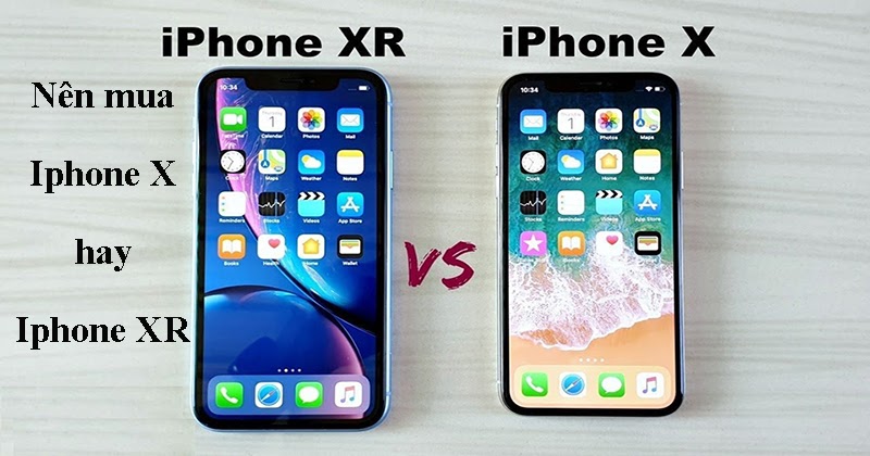 nên mua iPhone X hay XR