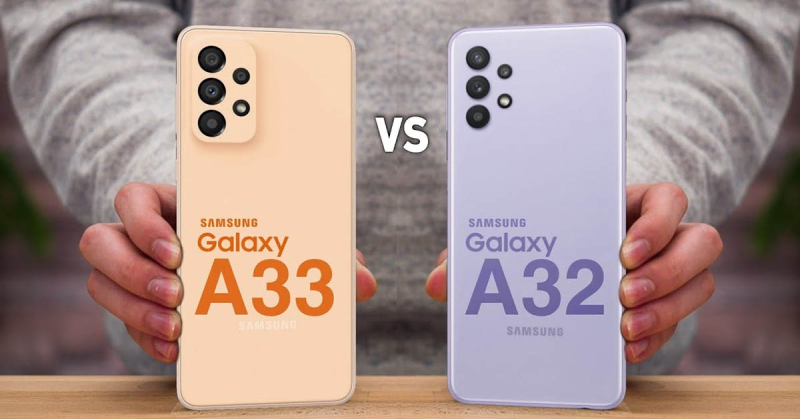 Samsung Galaxy A33 5G và Galaxy A32 5G: tất cả sự khác biệt