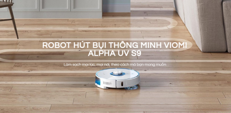 Máy hút bụi VIOMI Alpha UV (S9) - Robot thông minh bậc nhất của nhà Viomi