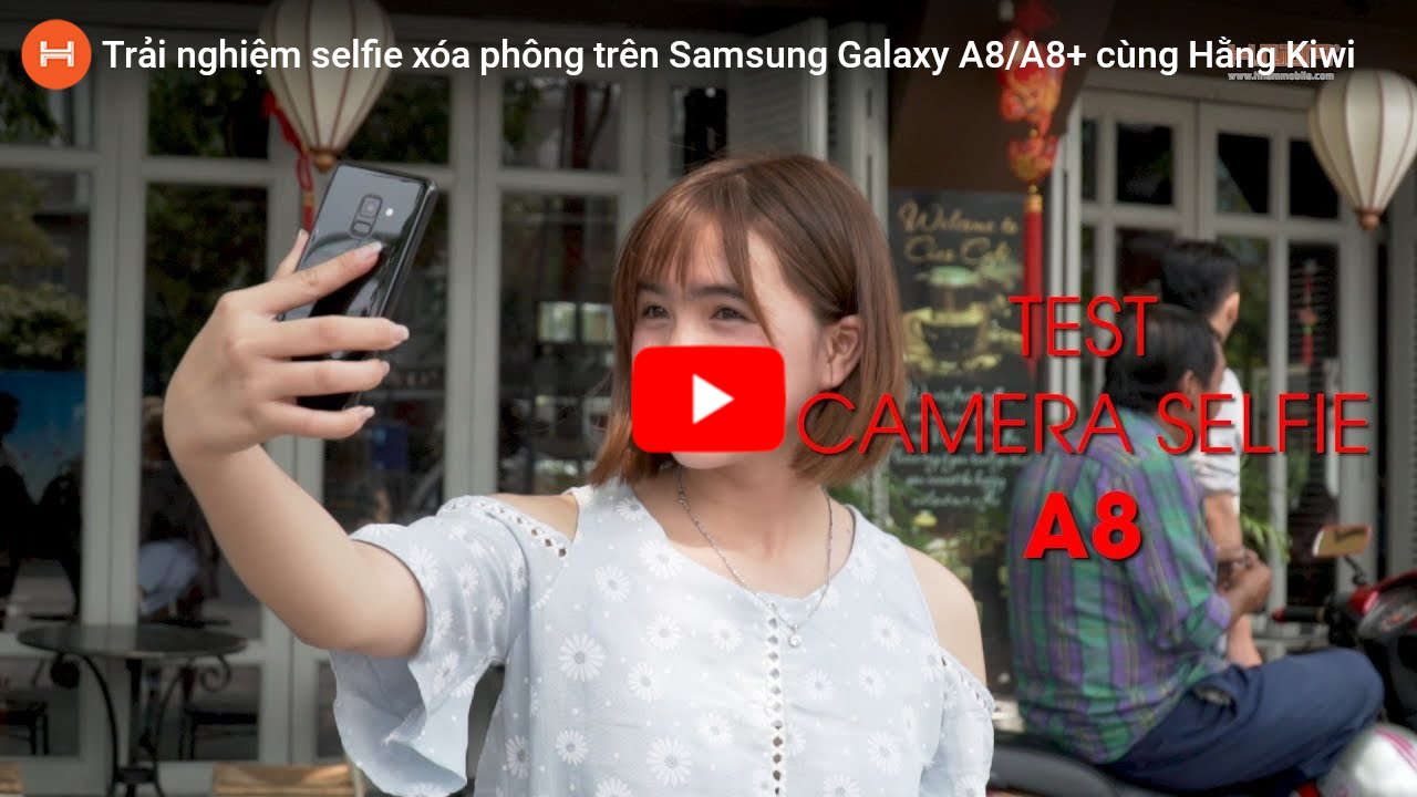 Trải nghiệm selfie xóa phông trên Samsung Galaxy A8/A8+ cùng Hằng Kiwi