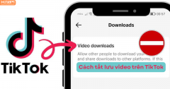 Hướng dẫn cách tắt lưu video trên TikTok để bảo vệ nội dung cá nhân