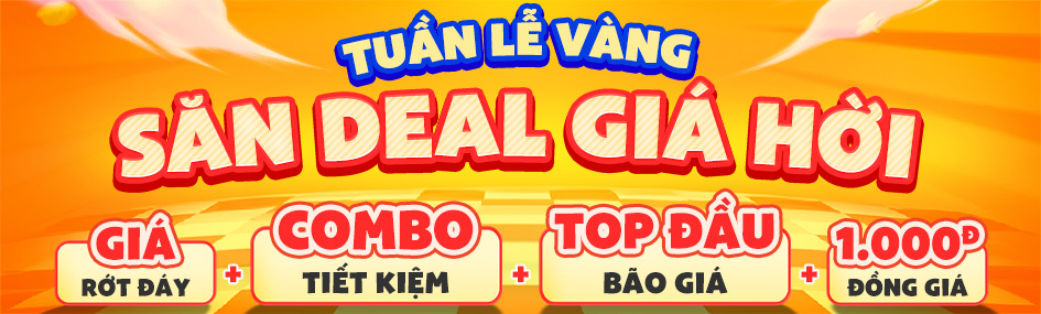 TUẦN LỄ VÀNG<br>Săn Deal Giá Hời