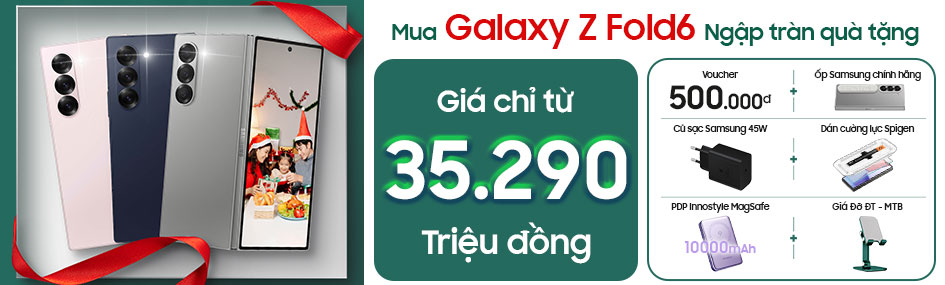 Galaxy Z Fold6<br>Ngập tràn quà tặng