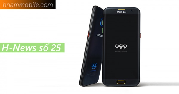 H-News 25: Samsung ra mắt Galaxy S7 và S7 Edge phiên bản Olympic, Pokemon GO ...