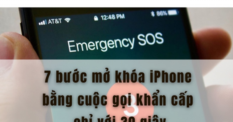 7 Bước mở khóa iPhone bằng cuộc gọi khẩn cấp chỉ với 30 giây