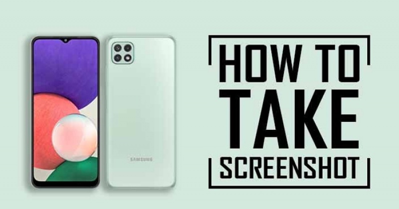 8 Cách chụp màn hình Samsung Galaxy A22 chỉ trong “phút mốt”