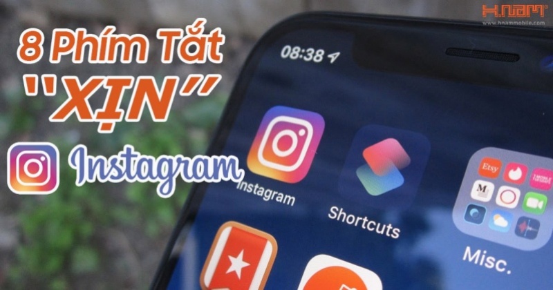 8 phím tắt nâng cao trải nghiệm Instagram trên iPhone