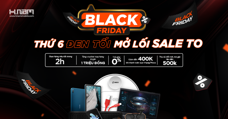 BLACK FRIDAY - MỞ LỐI SALE TO