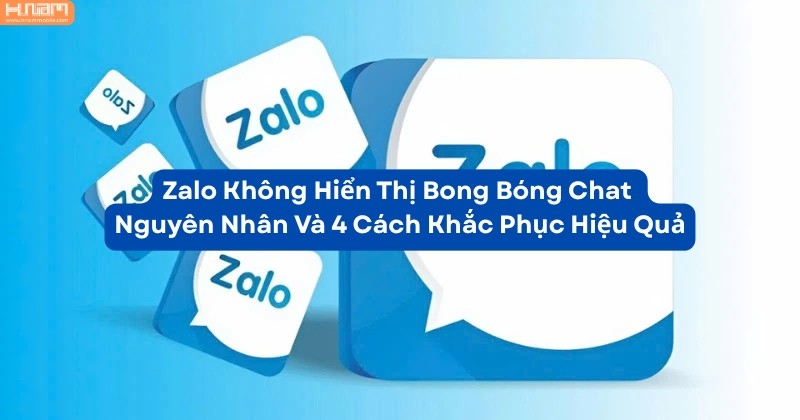 Bong Bóng Chat Zalo Không Hiện? Đây Là 4 Cách Khắc Phục Cực Nhanh Trên Điện Thoại