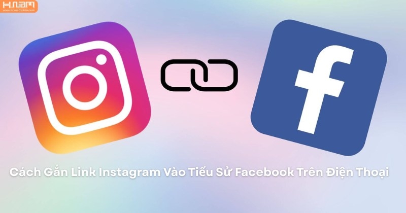 Cách Gắn Link Instagram Vào Facebook Trên Điện Thoại Đơn Giản Nhất