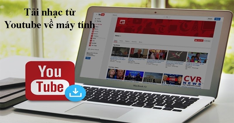 5 Cách Tải Nhạc Từ Youtube Về Máy Tính MIỄN PHÍ chỉ 1 phút