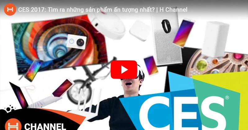 CES 2017: Tìm ra những sản phẩm ấn tượng nhất? 