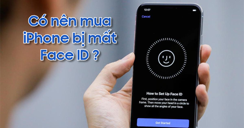 Có nên mua iPhone mất Face ID để giảm chi phí?