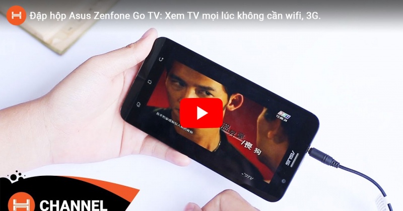 Đập hộp Asus Zenfone Go TV: Xem TV mọi lúc không cần wifi, 3G.