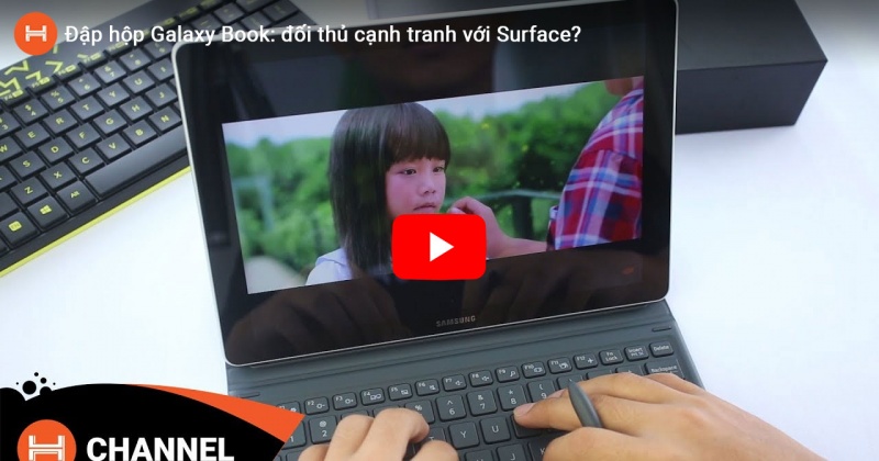 Đập hộp Galaxy Book: đối thủ cạnh tranh với Surface?