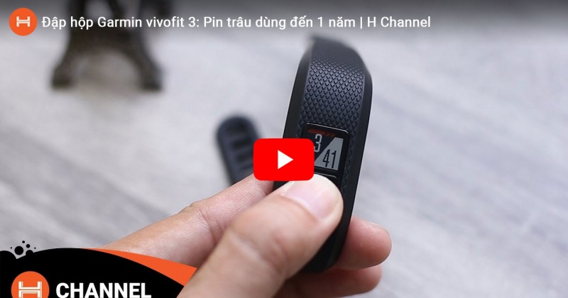 Đập hộp Garmin vivofit 3: Pin trâu dùng đến 1 năm. 