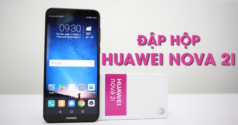 Đập hộp Huawei Nova 2i: Vô đối trong phân khúc.