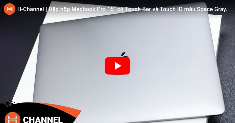  Đập hộp Macbook Pro 2016 15 in màu Space Gray đẹp xuất sắc. 