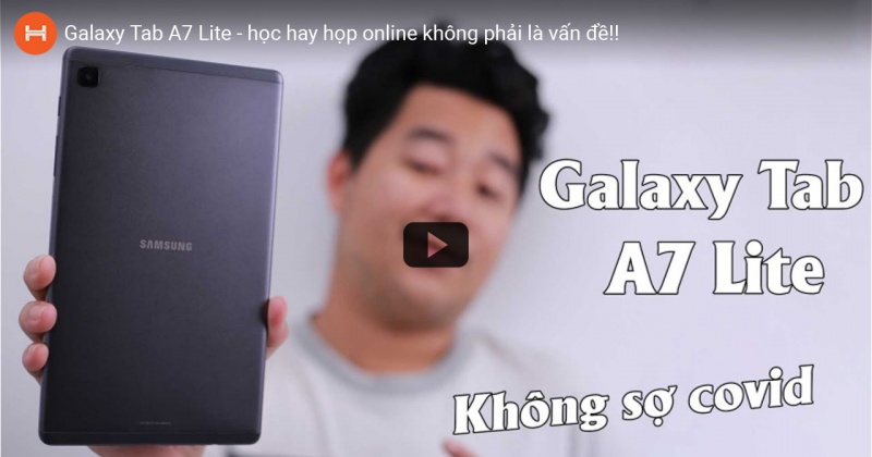 Galaxy Tab A7 Lite - Học hay họp online không phải là vấn đề!!