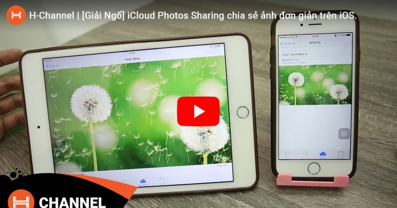 [Giải Ngố] iCloud Photos Sharing chia sẻ ảnh đơn giản trên iOS. 