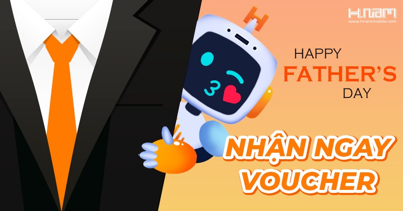 HAPPY FATHER’S DAY - NHẬN NGAY VOUCHER