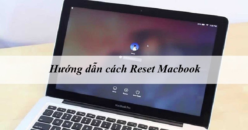 Tôi quên mật khẩu đăng nhập vào MacBook, làm thế nào để reset lại máy tính?
