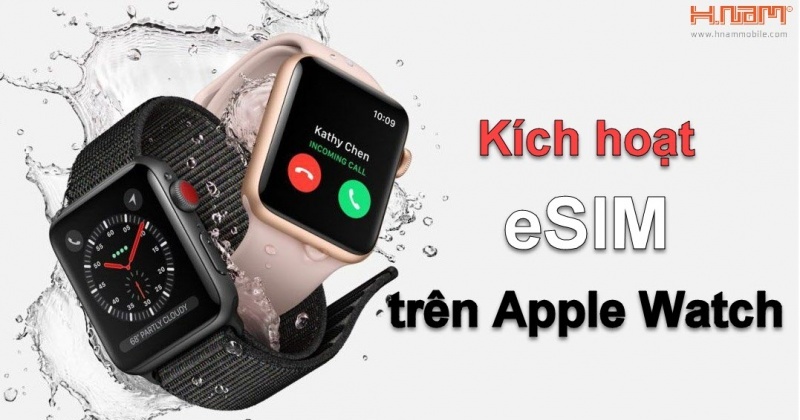 Hướng dẫn cài đặt và kích hoạt eSIM cho Apple Watch