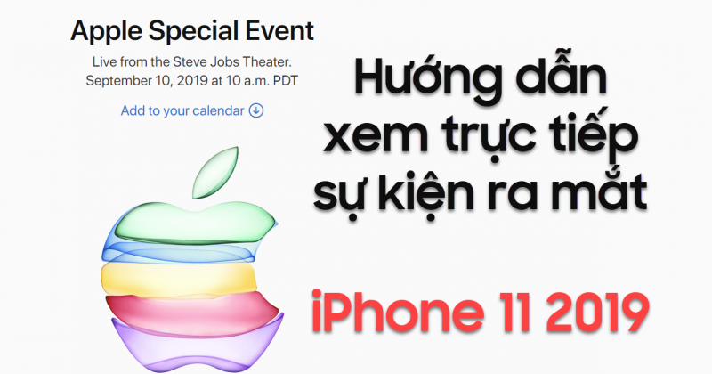 Hướng dẫn xem trực tiếp sự kiện ra mắt iPhone 11 2019