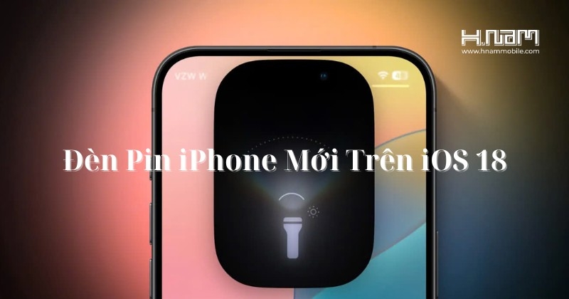 iOS 18 Nâng Tầm Đèn Pin iPhone: Điều Khiển Mượt, Hiển Thị Thông Minh Trên Dynamic Island