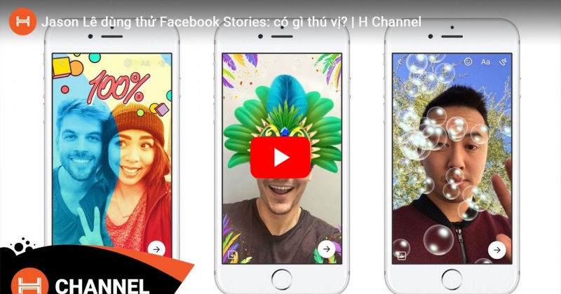 Jason Lê dùng thử Facebook Stories: có gì thú vị? 