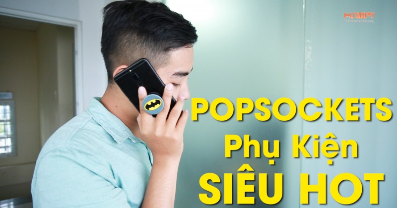 Khám phá PopSocket phụ kiện smartphone hot nhất hiện nay?