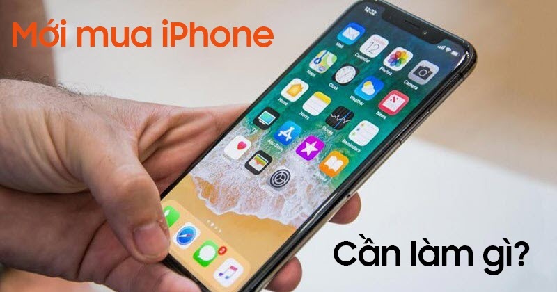 Những việc cần phải làm khi mới mua iPhone