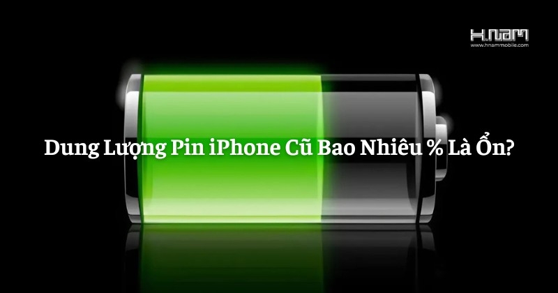 Pin iPhone Cũ Bao Nhiêu Phần Trăm Là Còn Dùng Ngon? Khi Nào Nên Thay Pin Để Tránh Phiền Toái?