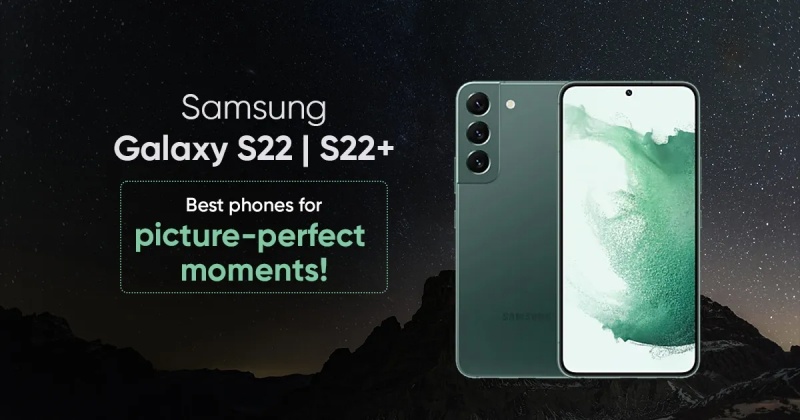 Samsung Galaxy S22 và S22 Plus - Chiếc smartphone tích hợp tính năng camera mới siêu đỉnh