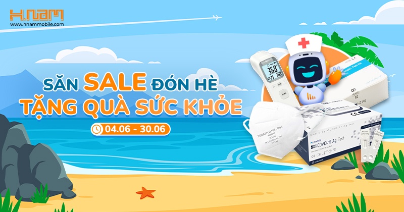 SĂN SALE ĐÓN HÈ - TẶNG QUÀ SỨC KHỎE