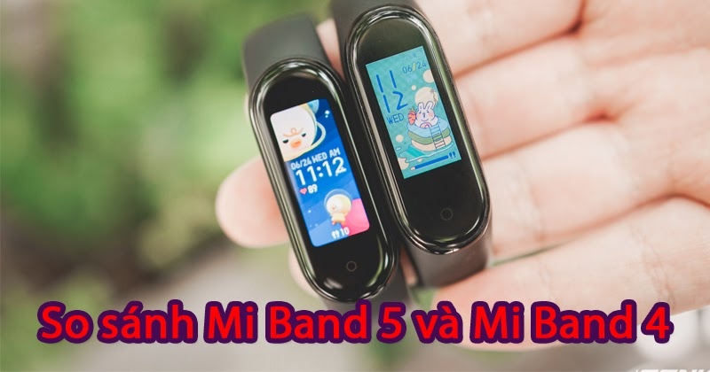 So sánh Mi Band 4 và Mi Band 5: nhiều nâng cấp mới, giá không đổi