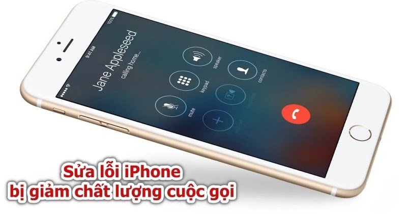 Sửa lỗi iPhone bị giảm chất lượng cuộc gọi