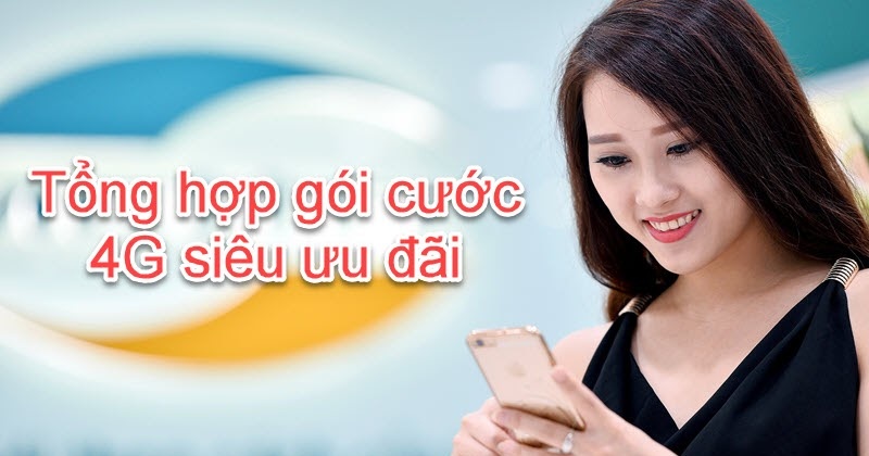 Tổng hợp các gói cước 4G siêu ưu đãi từ nhà mạng Viettel, VinaPhone, MobiFone