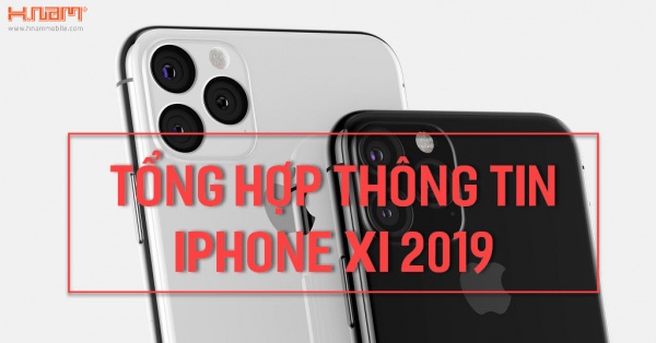 Tổng hợp thông tin iPhone 11 (2019) trước ngày ra mắt