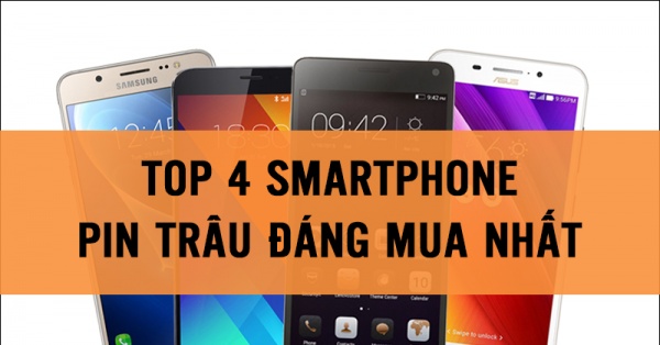 Top 4 smartphone pin trâu giá tầm trung đáng mua nhất.