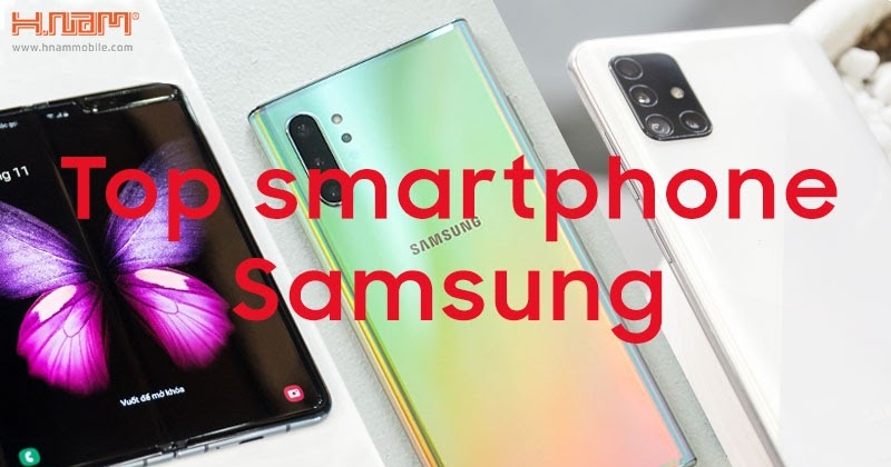 Top 5 điện thoại Samsung đáng mua đầu năm 2021 