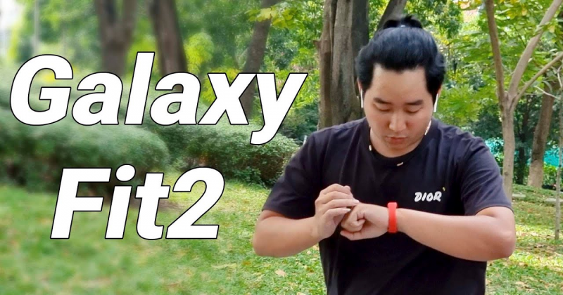 Trải nghiệm Galaxy Fit2 - Nhỏ mà có võ!!!