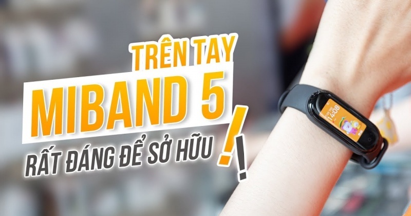 Trên tay Mi Band 5: Có đáng để sở hữu!